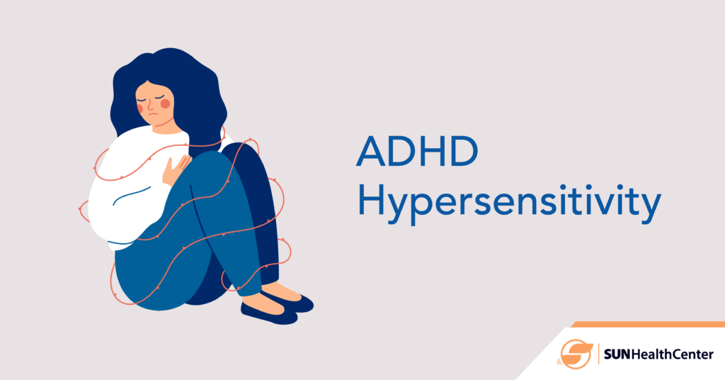 ADHD hypersensitivity